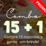 Combo de 15 marmitas + brinde!